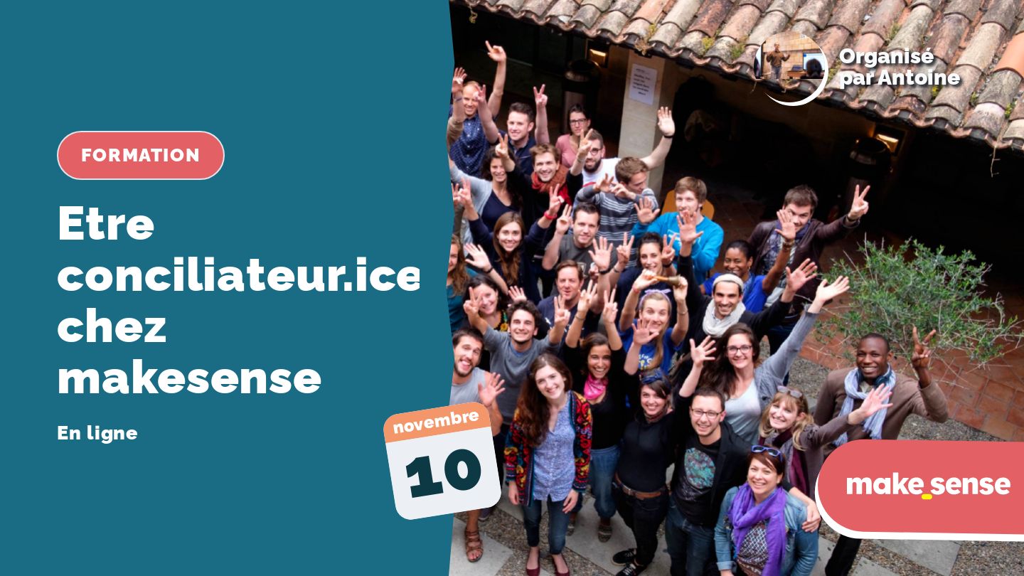 Etre conciliateur.ice chez makesense
