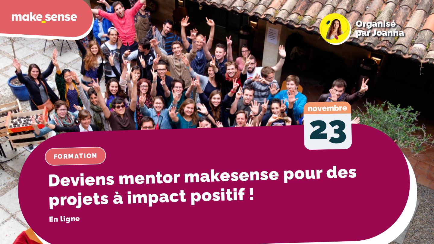 Deviens mentor makesense pour des projets à impact positif !