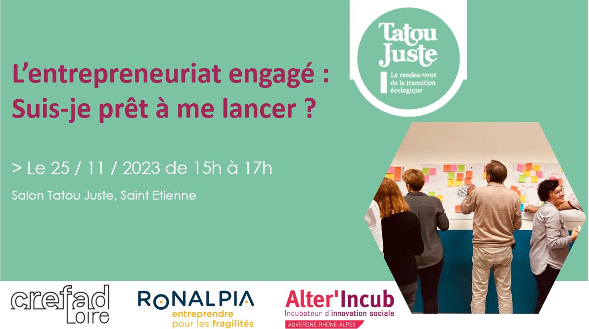 L'entrepreneuriat engagé : suis je pret à me lancer ? Le 25 novembre de 15h à 17h, au salon Tatou Juste