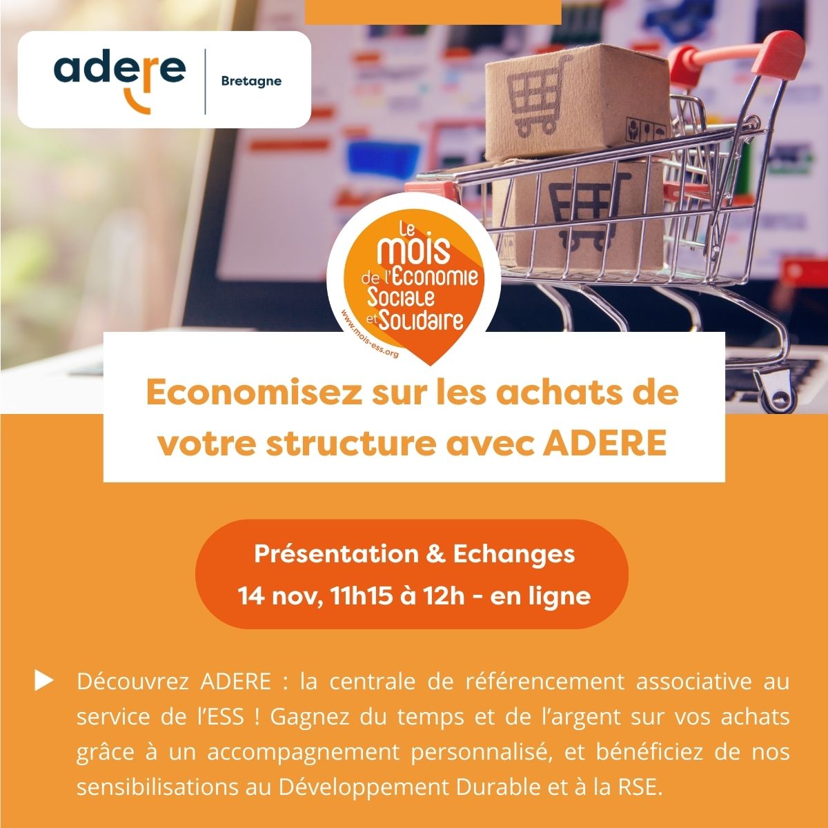 Economisez sur vos achats avec ADERE Résumé de la présentation de l'évènement (titre, date et description succinte). Logo du Mois de l'ESS, logo de l'assocaition ADERE Bretagne. Photo d'un panier de courses devant un ordinateur.