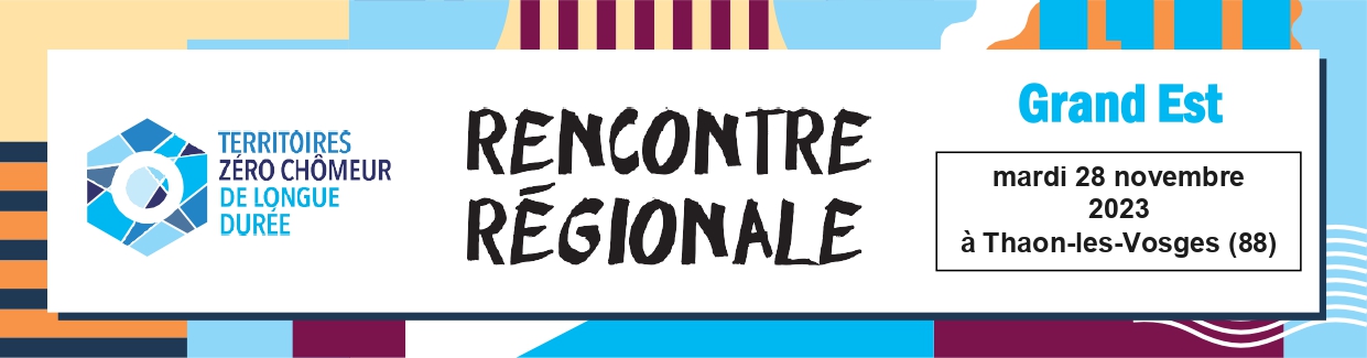 Rencontre régionale du projet Territoires zéro chômeur de longue durée en Grand Est