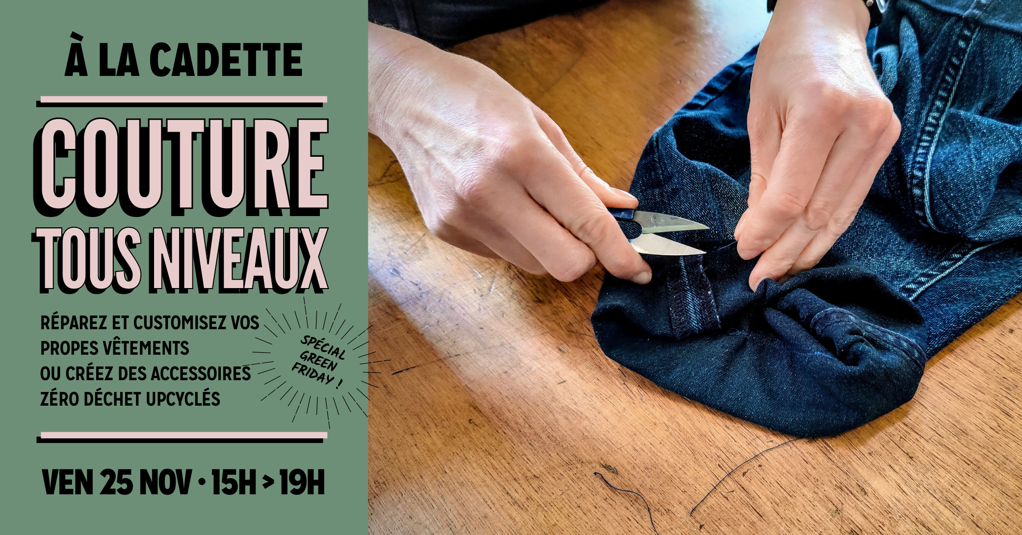 SPÉCIAL GREEN FRIDAY — ATELIER COUTURE Retouches sur vos propres vêtements et couture zéro déchet à La Cadette