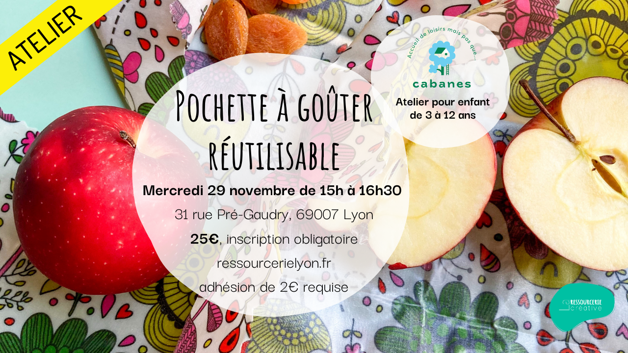 atelier pochette à goûter réutilisable du 29 novembre de 15h à 16h30 atelier pochette à goûter réutilisable du 29 novembre de 15h à 16h30