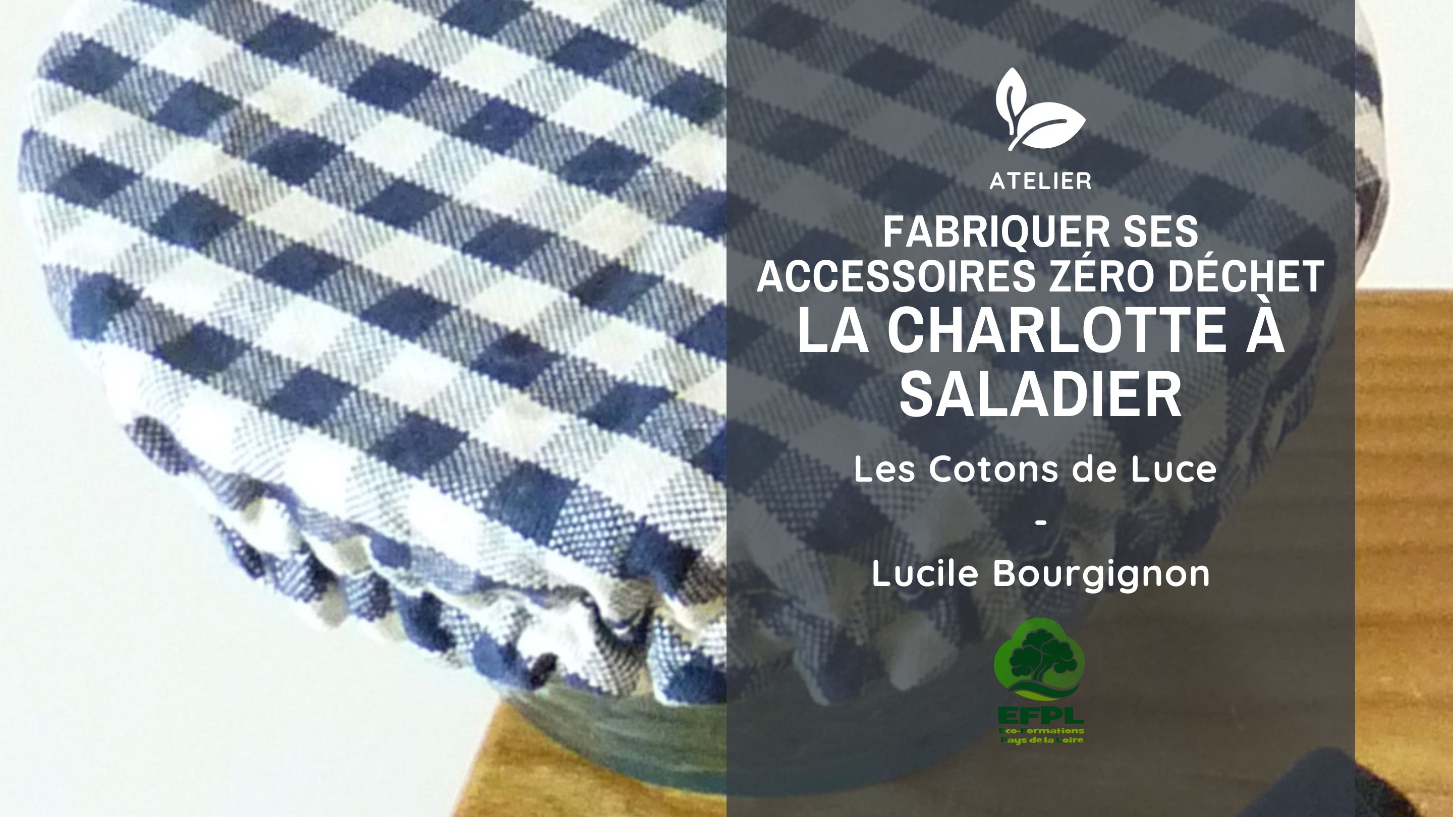 Atelier fabrication d'une charlotte à bol