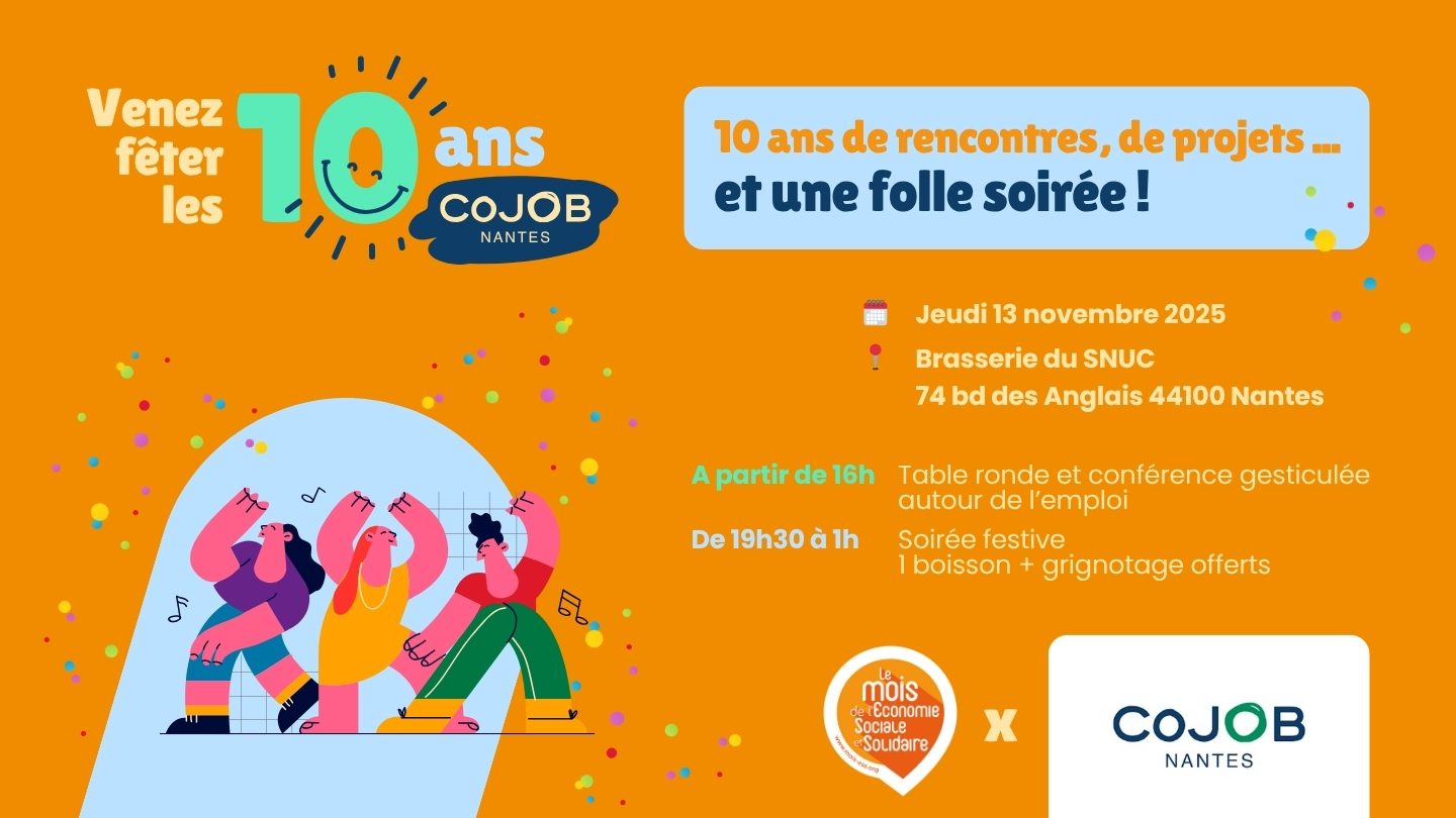 Venez fêter les 10 ans COJOB Nantes : 10 ans de rencontres, de projets... et une folle soirée !