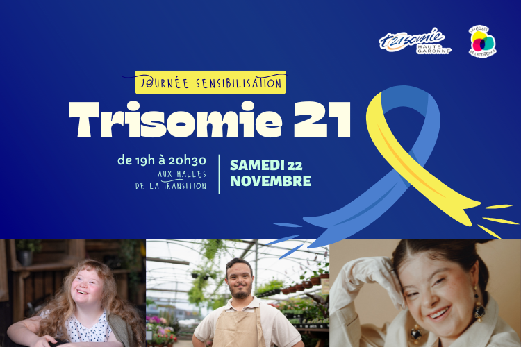 Une journée de sensibilisation sur la Trisomie 21 aux Halles de la Transition le 22 novembre