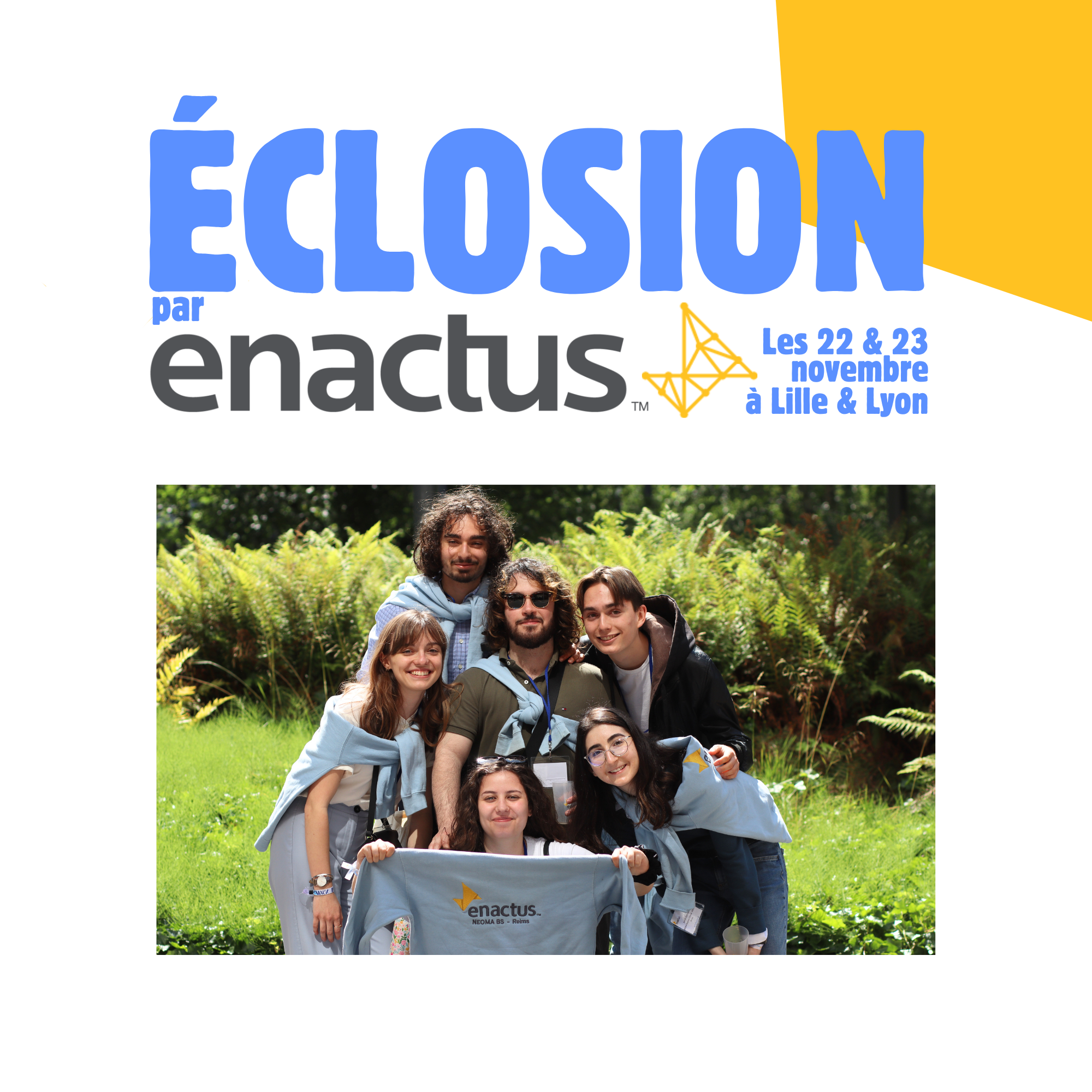 Éclosion, les 22 et 23 novembre à Lille et Lyon Éclosion par Enactus, les 22 et 23 novembre à Lille et Lyon