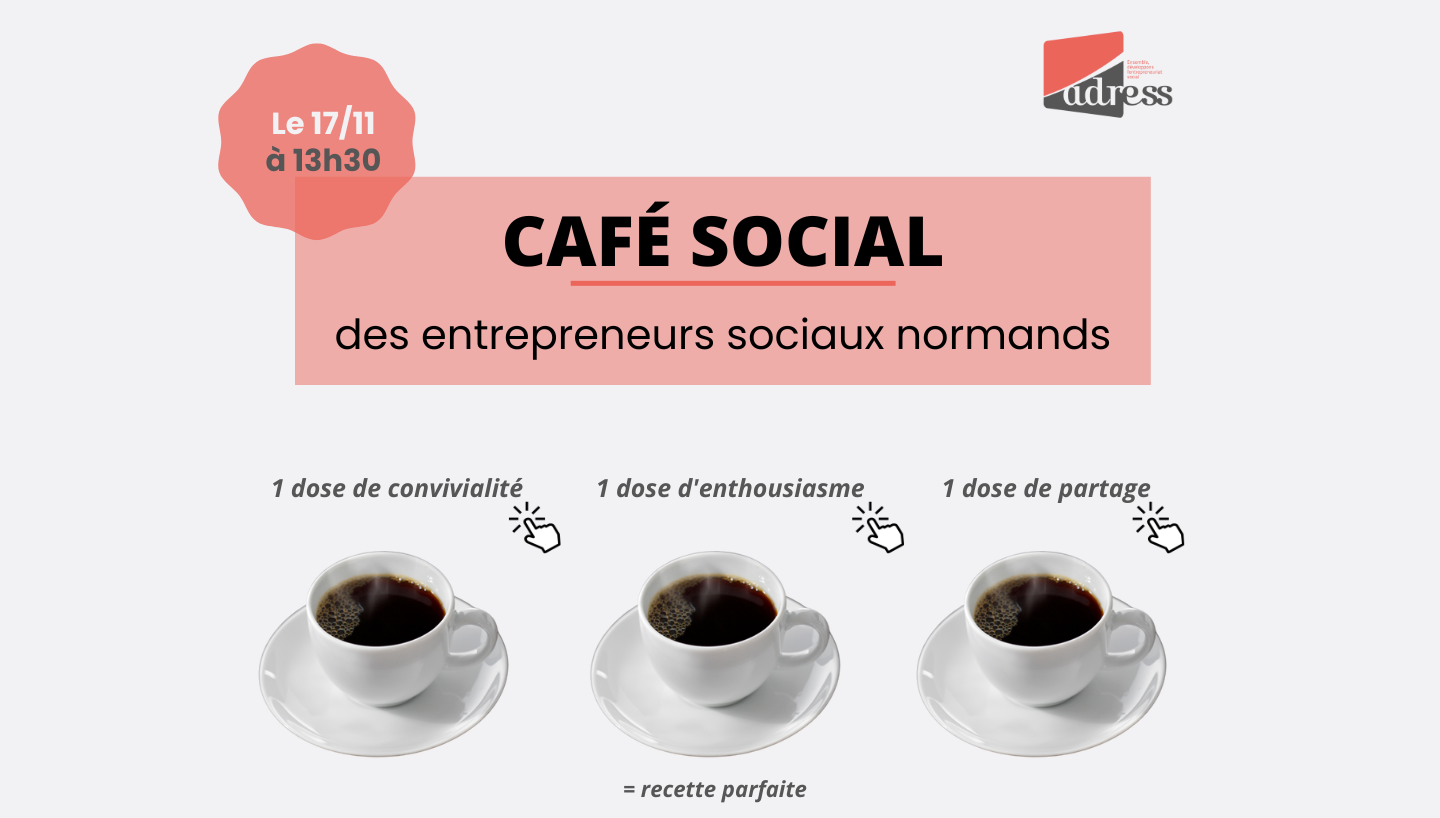 Café Social des entrepreneurs sociaux normands Café Social des entrepreneurs sociaux normands