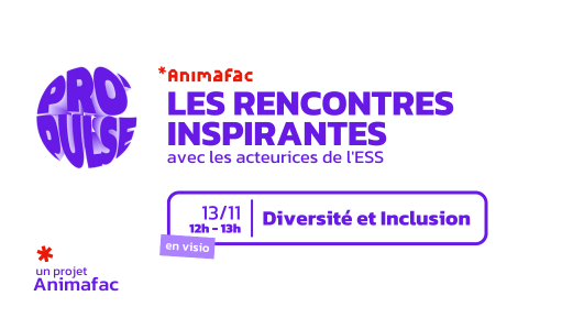 Les recontres inspirantes avec Pro'Pulse - 13/11 - Diversité et Inclusion