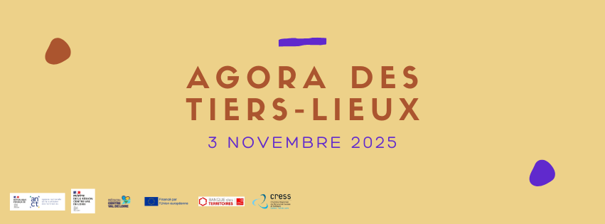 Des territoires vivants grâce aux tiers-lieux ! L'Agora des Tiers-Lieux, 3 Novembre 2025