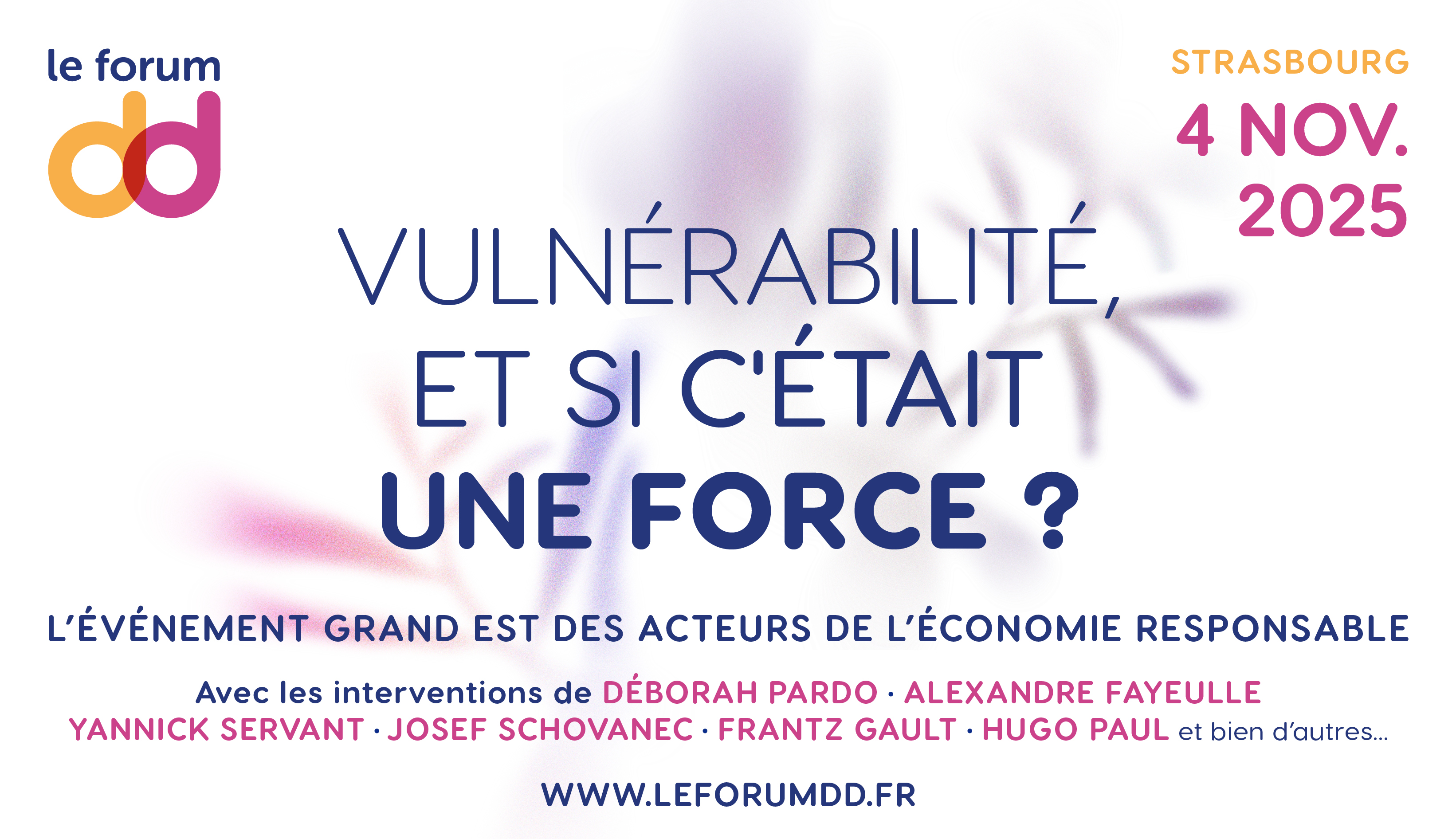 Vulnérabilité, et si c'était une force ?  Affiche du forum dd 2025 : Vulnérabilité, et si c'était une force ?