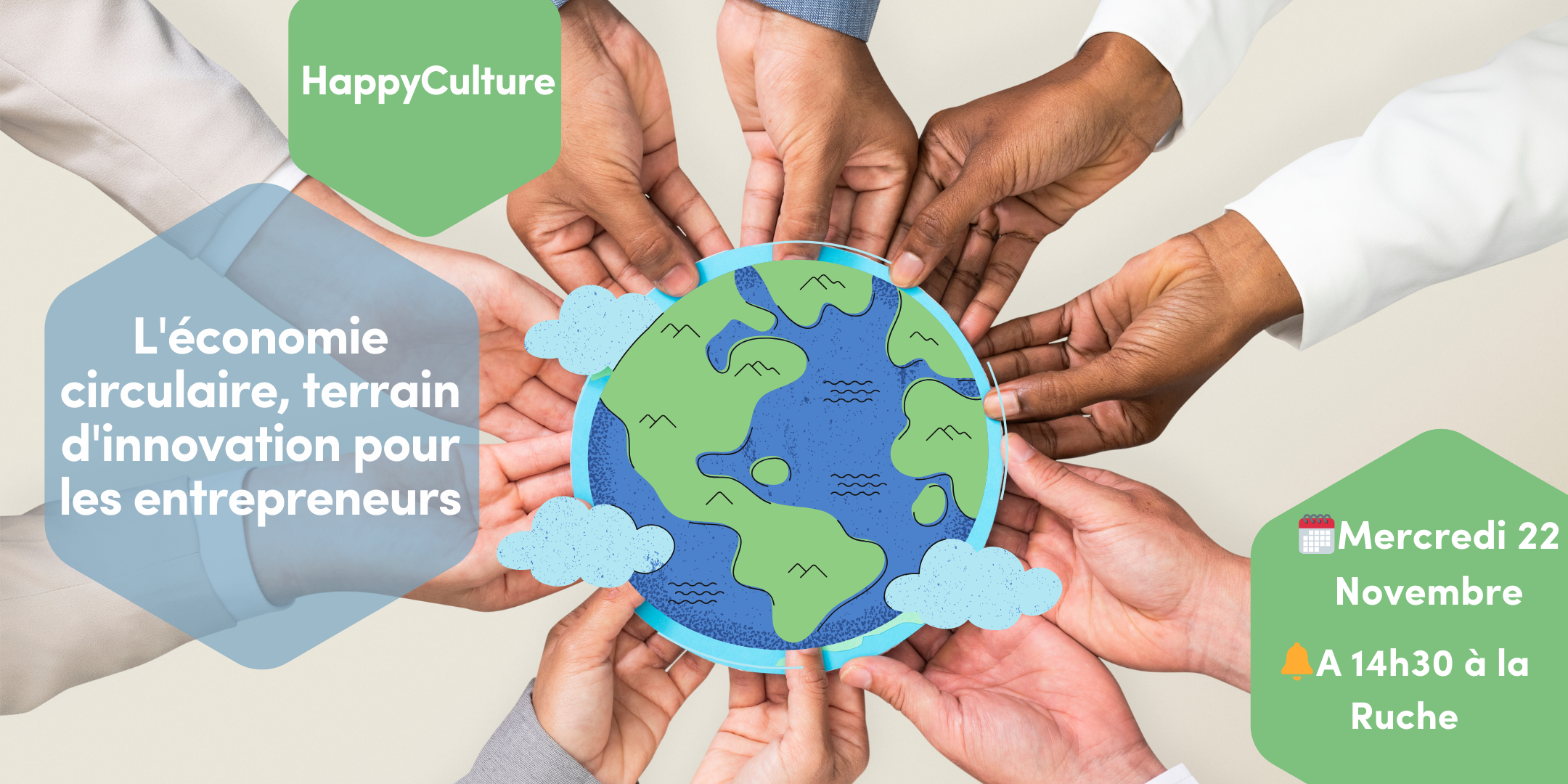 HappyCulture: L'économie circulaire, terrain d'innovation pour les entrepreneurs HappyCulture: L'économie circulaire, terrain d'innovation pour les entrepreneurs, La Ruche Bordeaux, 22 Novembre