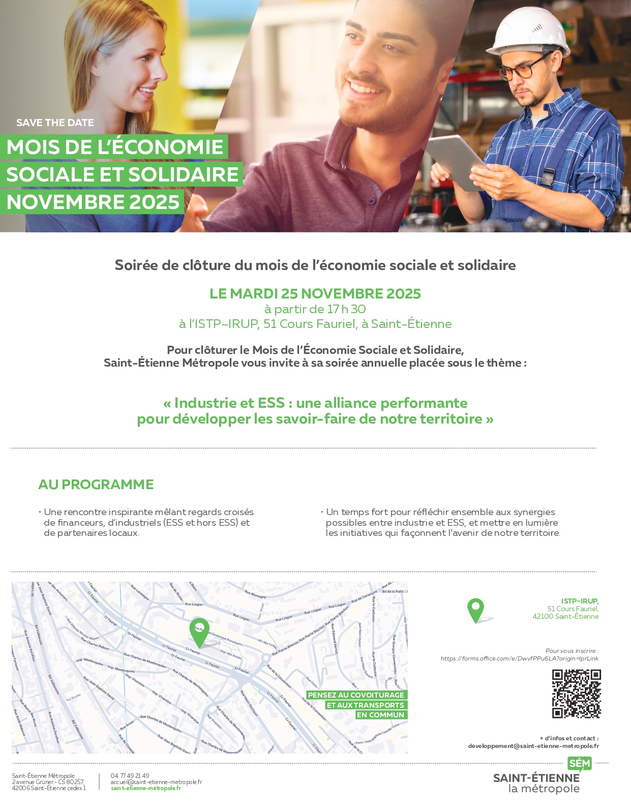 Industrie et ESS : une alliance performante pour développer les savoir-faire de notre territoire Saint-Étienne Métropole organise le mardi 25 novembre prochain à partir de 17h30 à l'ISTP-IRUP, dans le cadre du mois de l’économie sociale et solidaire une soirée sur le thème : Industrie et ESS : une alliance performante pour développer les savoir-faire de notre territoire Pour clôturer le Mois de l’Économie Sociale et Solidaire, Saint-Étienne Métropole vous invite à participer à une rencontre inspirante mêlant les regards croisés de financeurs, d’industriels (ESS et hors ESS) et de partenaires locaux.
