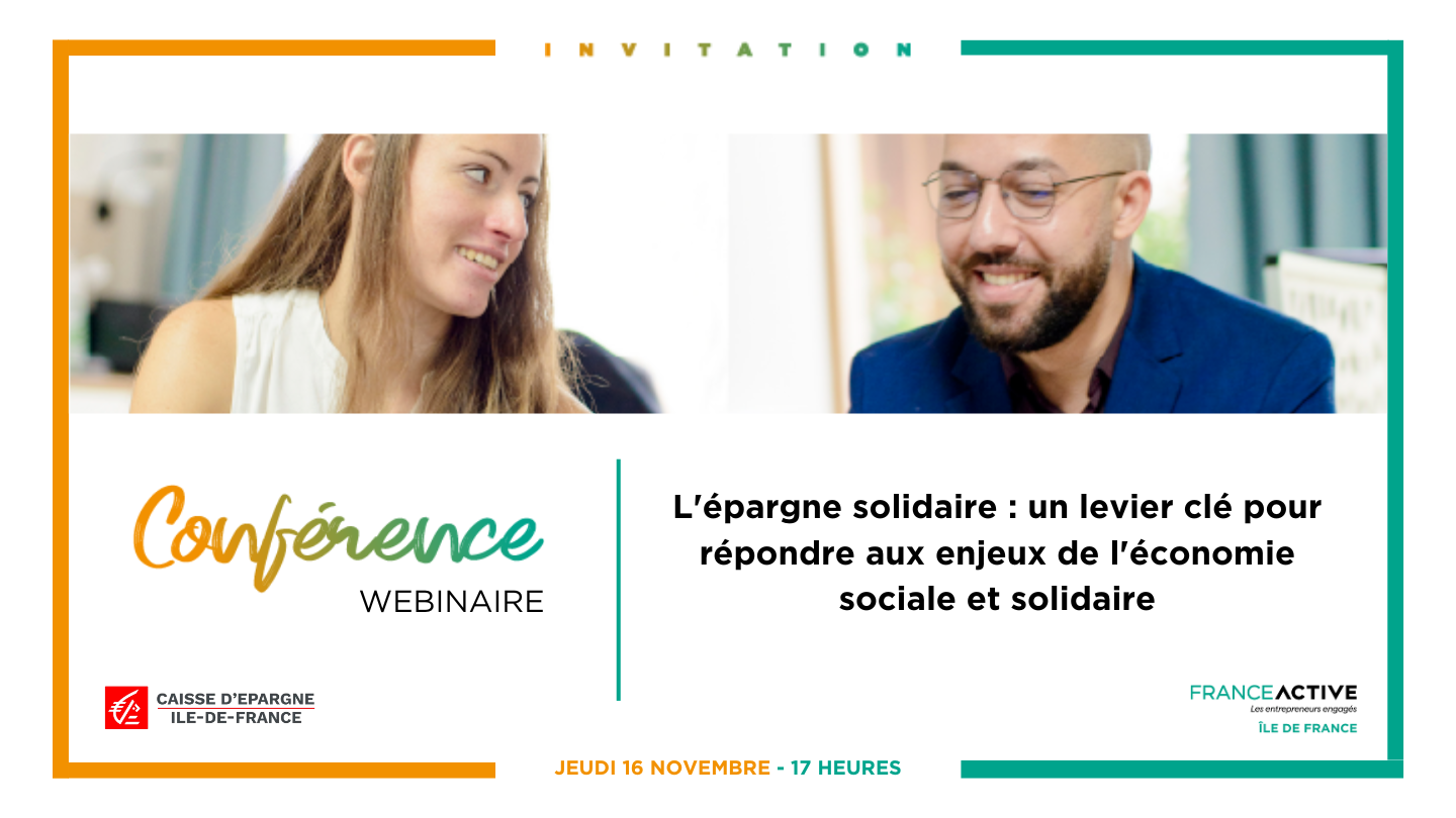Conférence Webinaire - L’épargne solidaire : un levier clé pour répondre aux enjeux de l’Économie Sociale Solidaire !