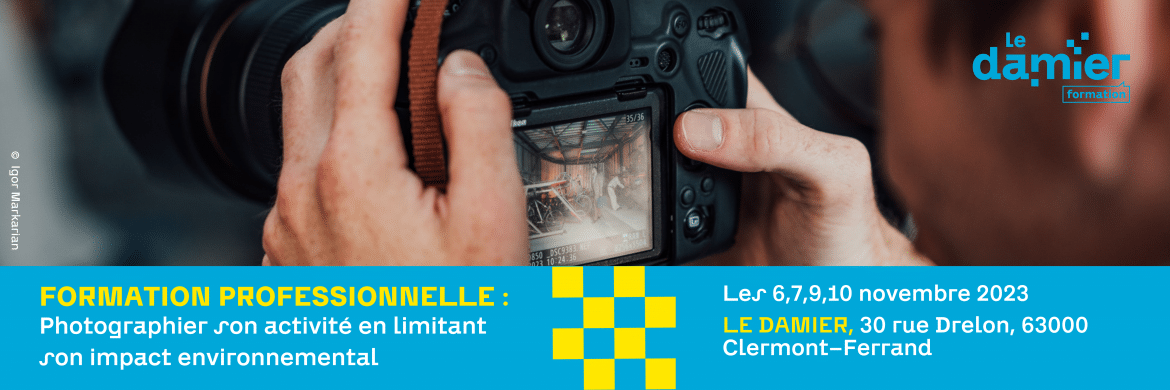 FORMATION PRO > PHOTOGRAPHIER SON ACTIVITE EN LIMITANT SON IMPACT ENVIRONNEMENTAL FORMATION PRO > PHOTOGRAPHIER SON ACTIVITE EN LIMITANT SON IMPACT ENVIRONNEMENTAL