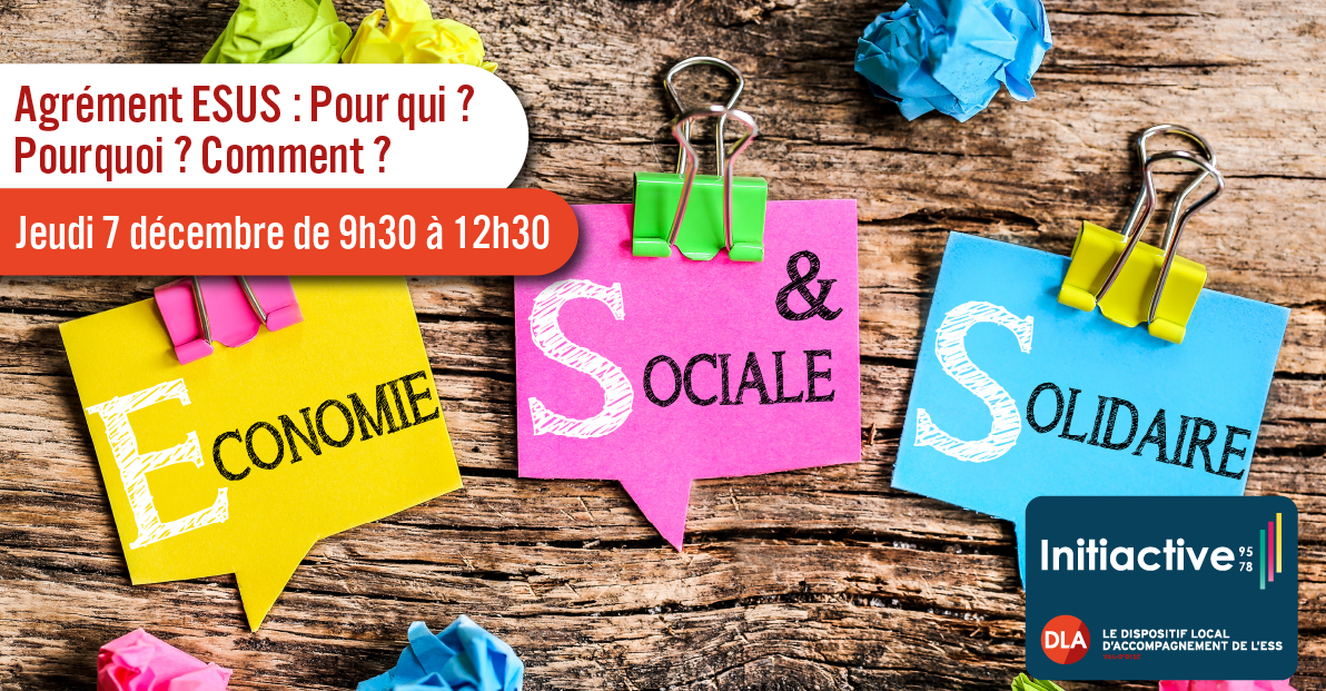 L’AGRÉMENT ENTREPRISE SOLIDAIRE D’UTILITÉ SOCIALE (ESUS) : POUR QUI ? POURQUOI ? COMMENT ? L’AGRÉMENT ENTREPRISE SOLIDAIRE D’UTILITÉ SOCIALE (ESUS) : POUR QUI ? POURQUOI ? COMMENT ?