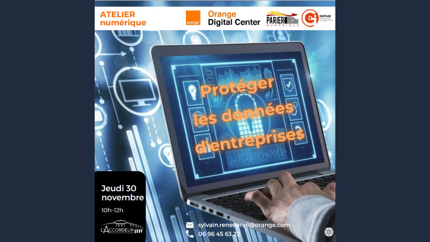 Atelier numérique "Protéger les données d'entreprise" Atelier numérique "Protéger les données d'entreprise"
