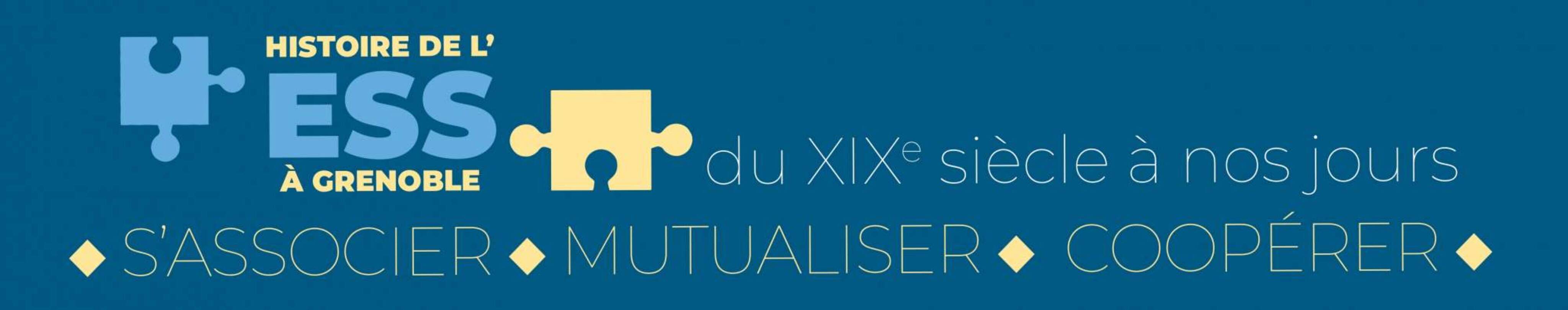 Exposition : Histoire de l'Economie Sociale et Solidaire à Grenoble du XIXe siècle à nos jours Exposition : Histoire de l'Economie Sociale et Solidaire à Grenoble du XIXe siècle à nos jours