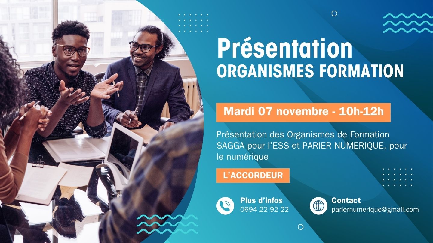 Présentation des Organismes de Formation SAGGA pour l’ESS et PARIER NUMERIQUE Présentation des Organismes de Formation SAGGA pour l’ESS et PARIER NUMERIQUE
