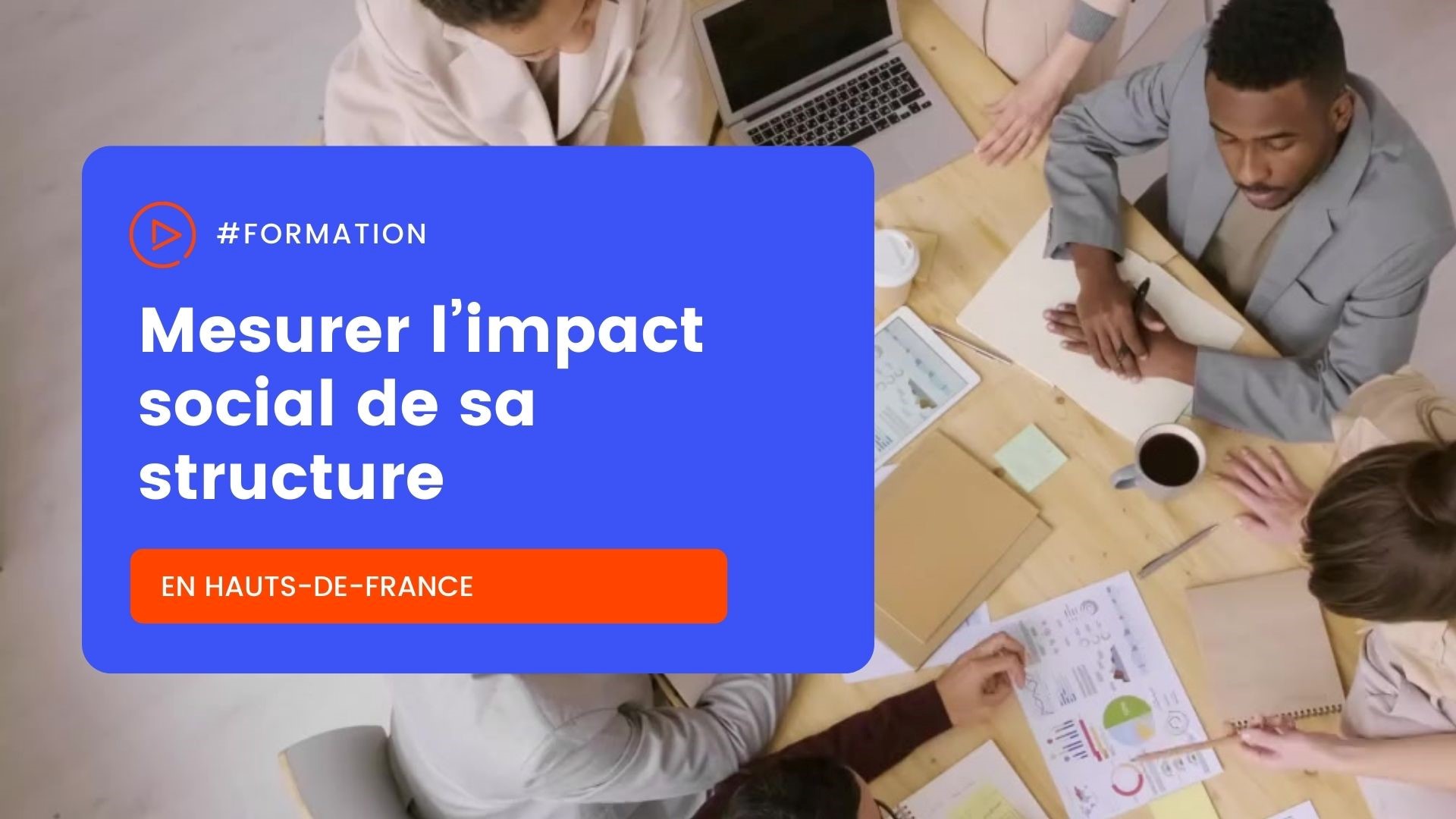 Mesurer l'impact social de sa structure Mesurer l'impact social de sa structure