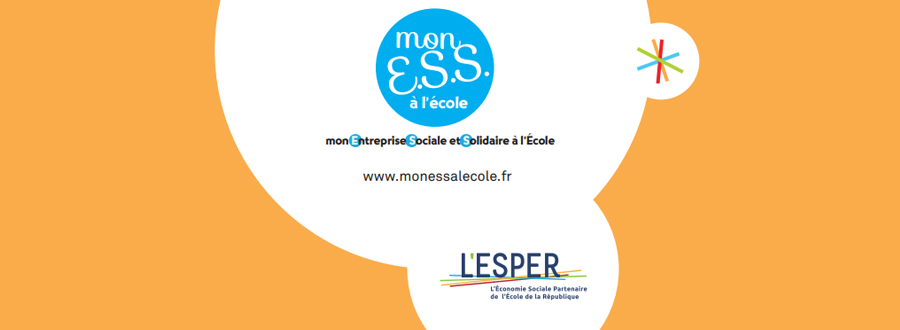 Mon Entreprise Sociale et Solidaire à l'Ecole - L'ESPER Mon Entreprise Sociale et Solidaire à l'Ecole - L'ESPER