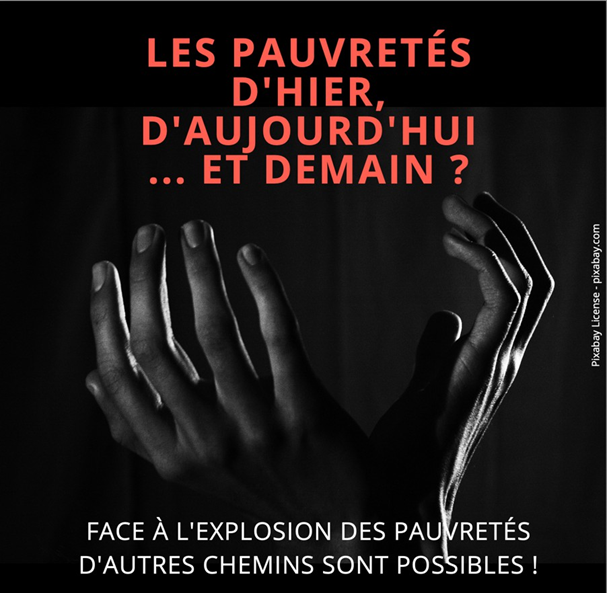 Les pauvretés d'hier, d'aujourd'hui... et demain? Les pauvretés d'hier, d'aujourd'hui... et demain?